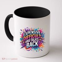 Expensive Difficult And Talks Back Coffee Mug thumb 0