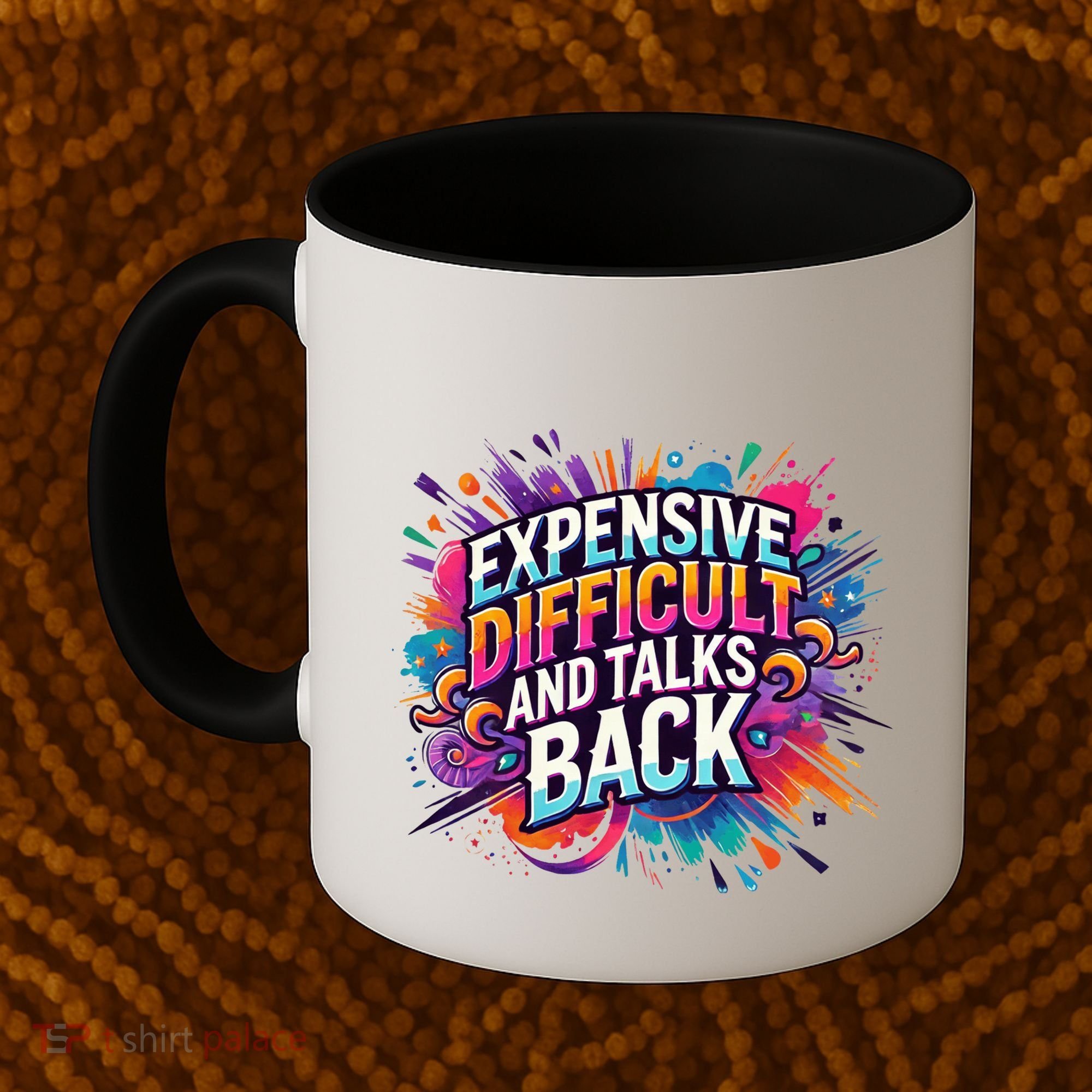 Expensive Difficult And Talks Back Coffee Mug