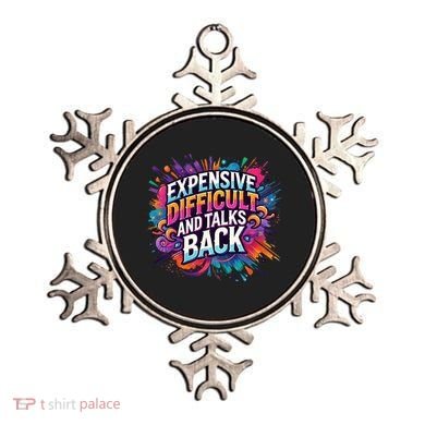 Expensive Difficult And Talks Back Ornament
