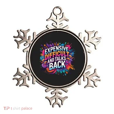 Expensive Difficult And Talks Back Ornament