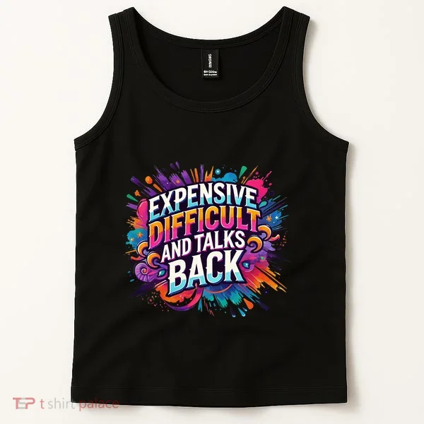 Expensive Difficult And Talks Back Tank Top