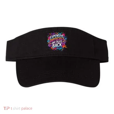 Expensive Difficult And Talks Back Visor