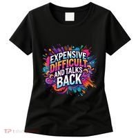 Expensive Difficult And Talks Back Women's T-Shirt thumb 0