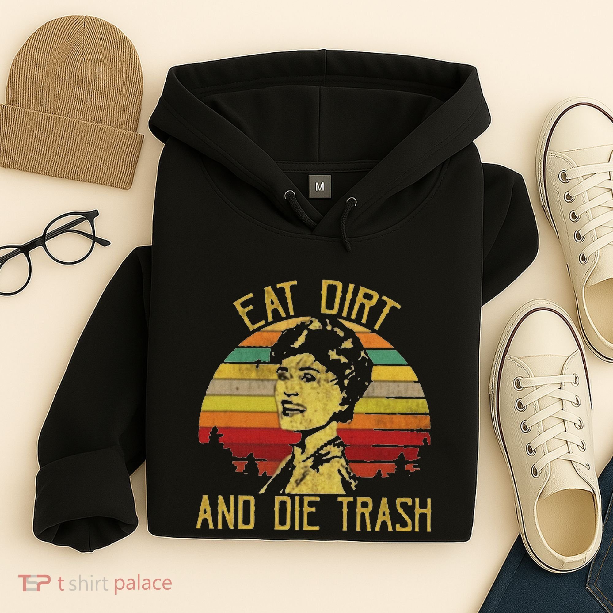 Eat Dirt And Die Trash Hoodie