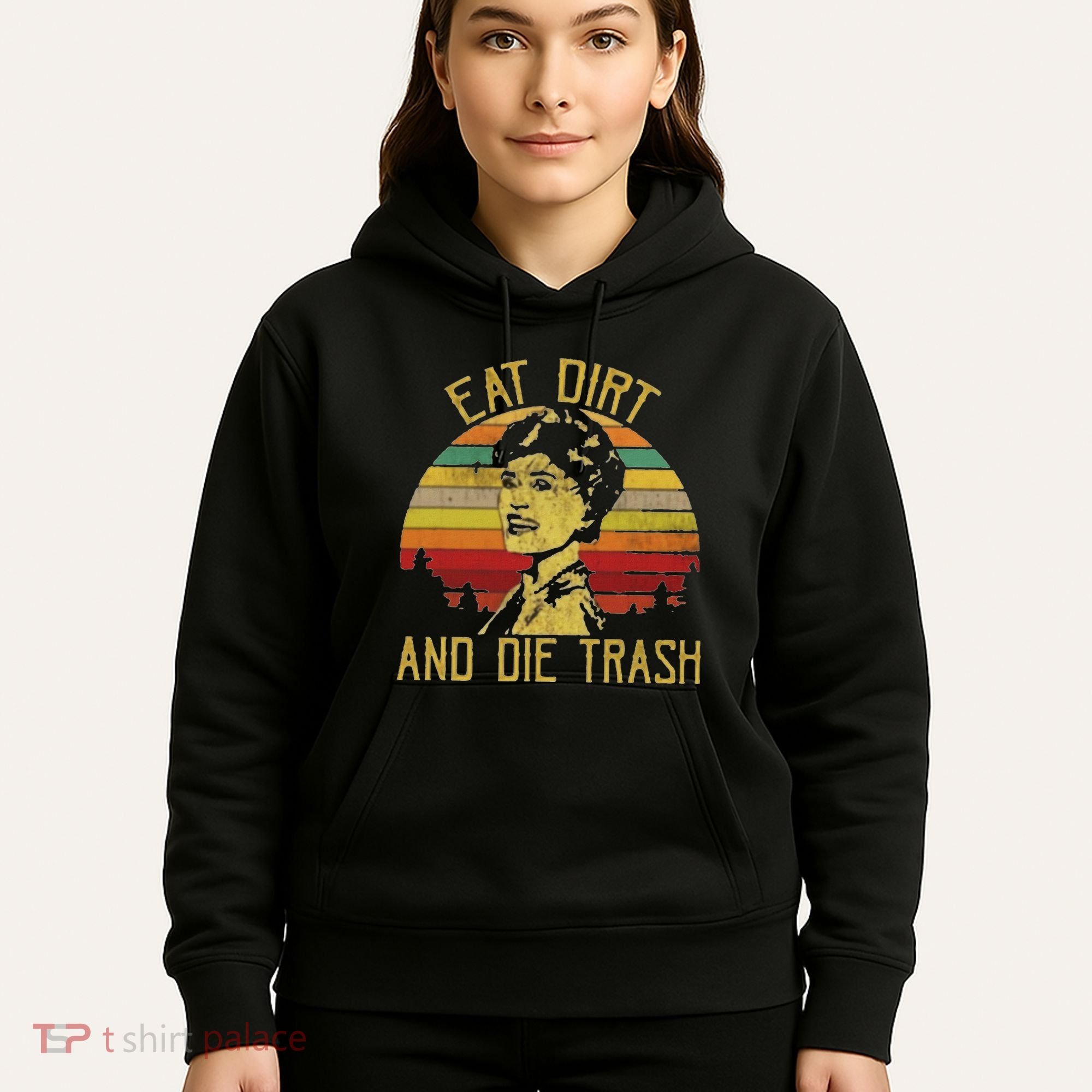 Eat Dirt And Die Trash Hoodie