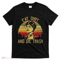 Eat Dirt And Die Trash T-Shirt thumb 0