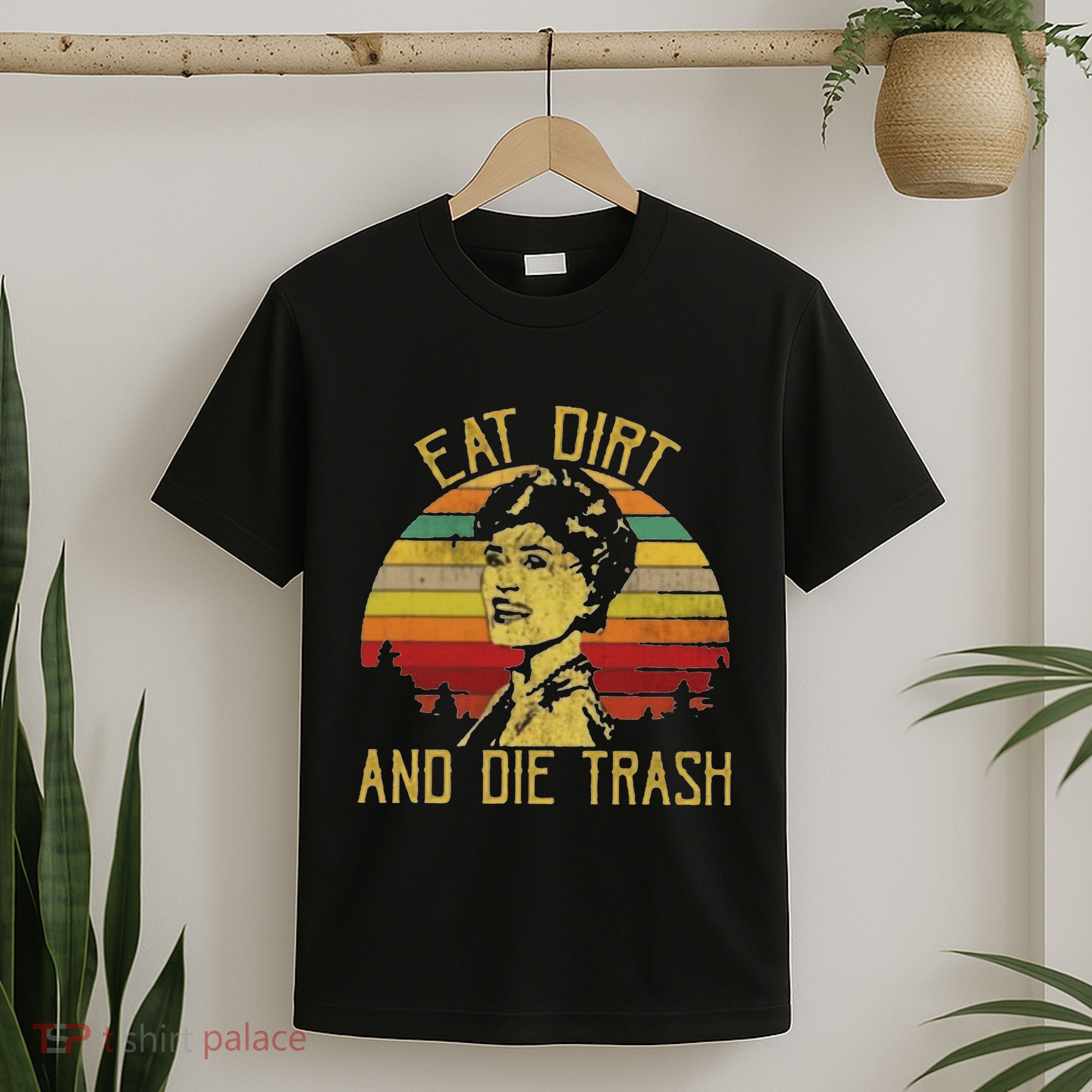 Eat Dirt And Die Trash T-Shirt