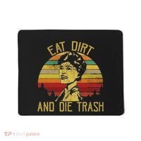 Eat Dirt And Die Trash Mousepad thumb 0