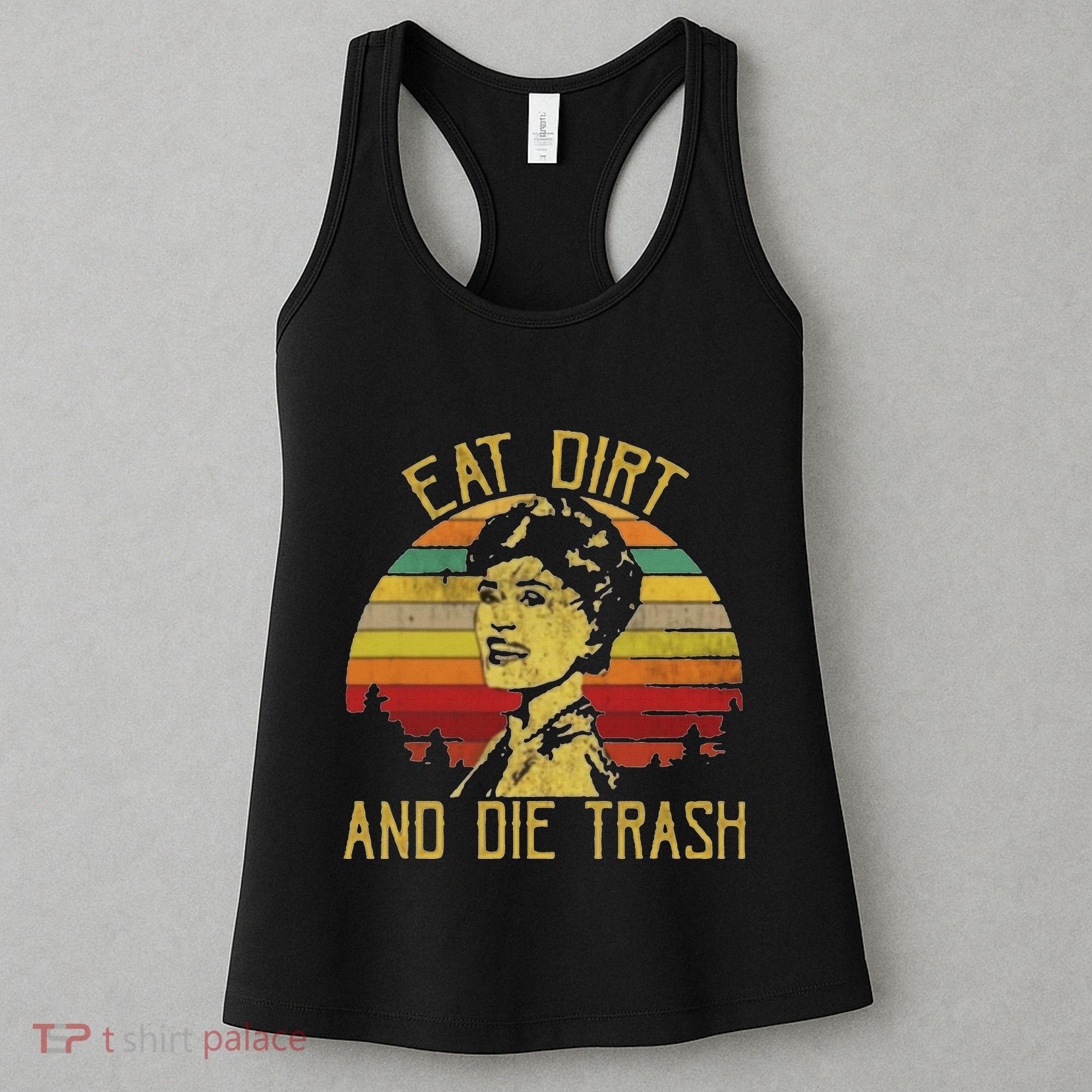 Eat Dirt And Die Trash Women's Tank Top