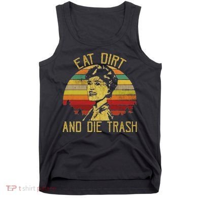 Eat Dirt And Die Trash Tank Top