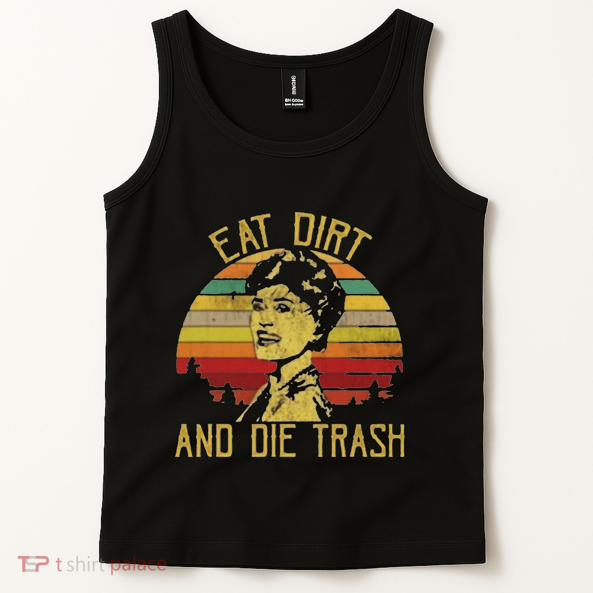 Eat Dirt And Die Trash Tank Top