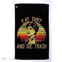 Eat Dirt And Die Trash Golf Towel thumb 0