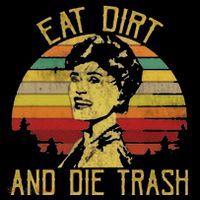 Eat Dirt And Die Trash Women's T-Shirt thumb 6