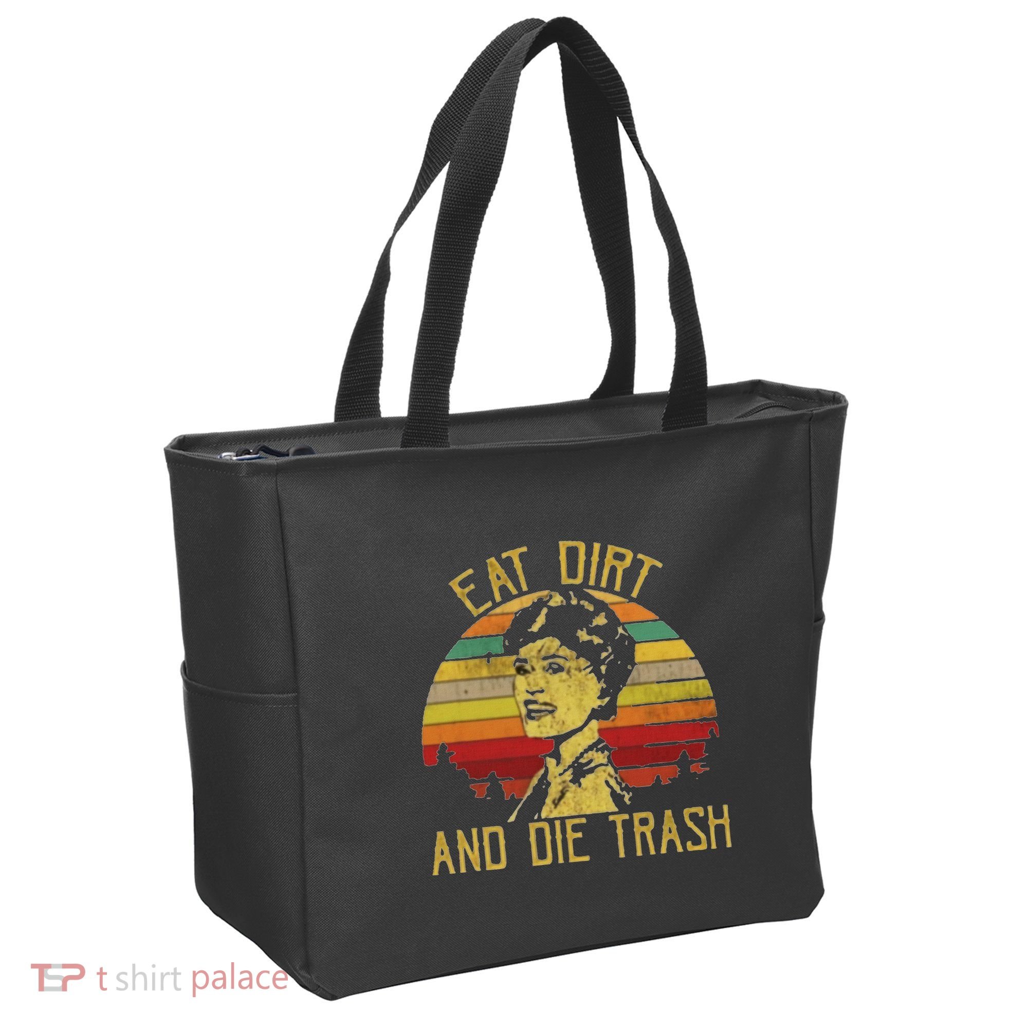 Eat Dirt And Die Trash Tote Bag