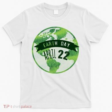 Earth Day April 22nd Awareness T-Shirt