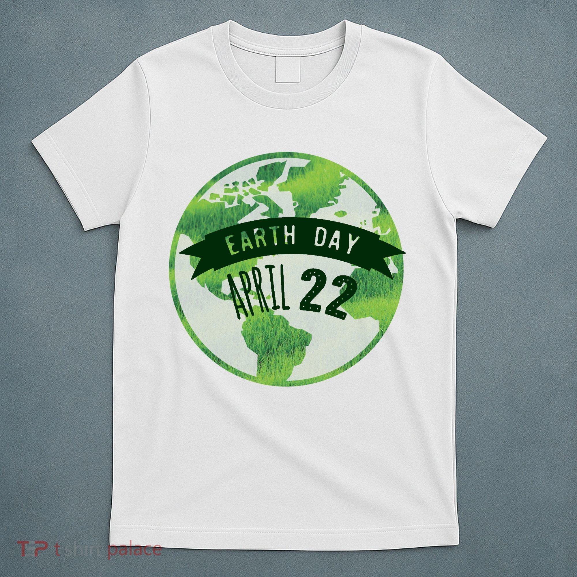 Earth Day April 22nd Awareness T-Shirt