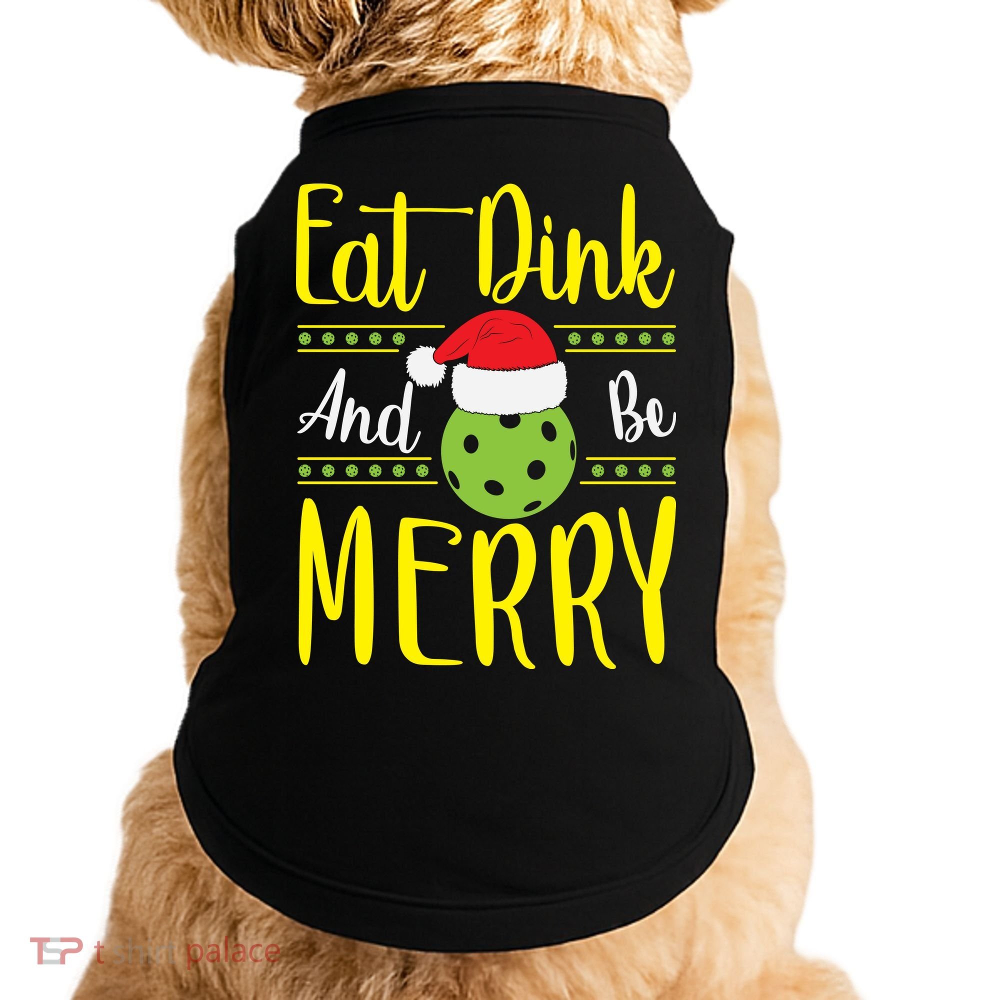 Eat Dink And Be Merry Pickleball Christmas Santa Hat Doggie Tank