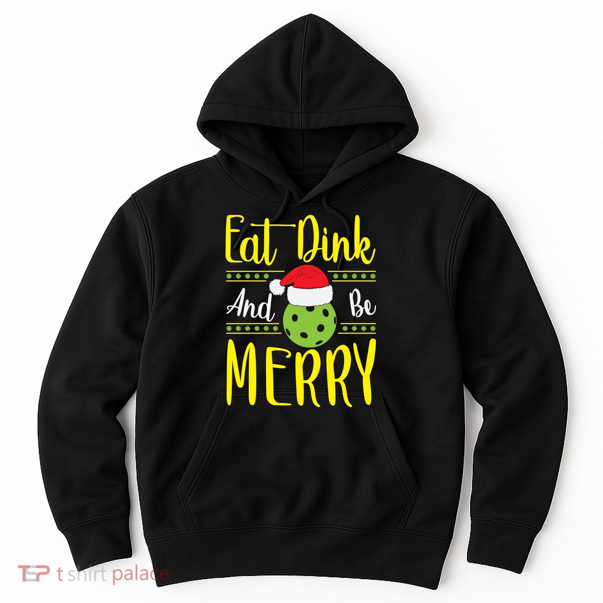 Eat Dink And Be Merry Pickleball Christmas Santa Hat Hoodie