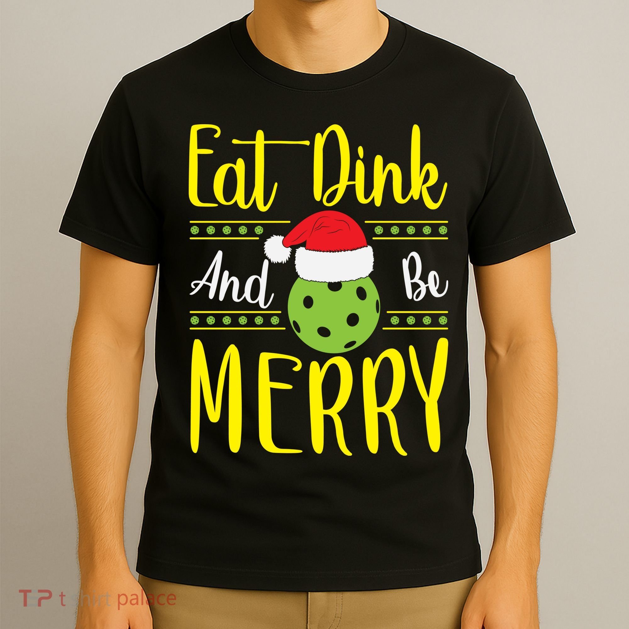 Eat Dink And Be Merry Pickleball Christmas Santa Hat T-Shirt