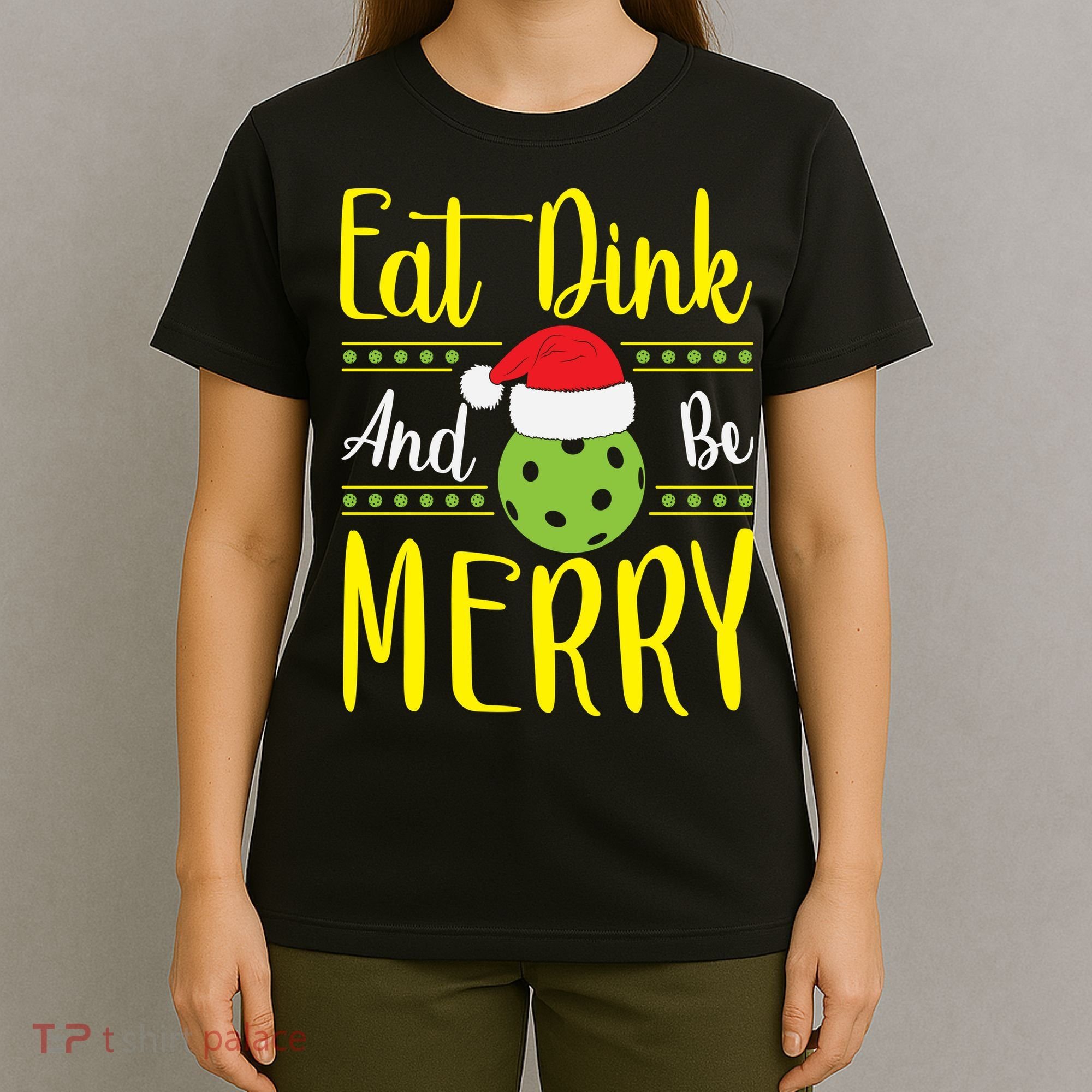Eat Dink And Be Merry Pickleball Christmas Santa Hat T-Shirt
