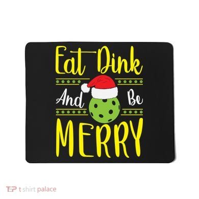 Eat Dink And Be Merry Pickleball Christmas Santa Hat Mousepad