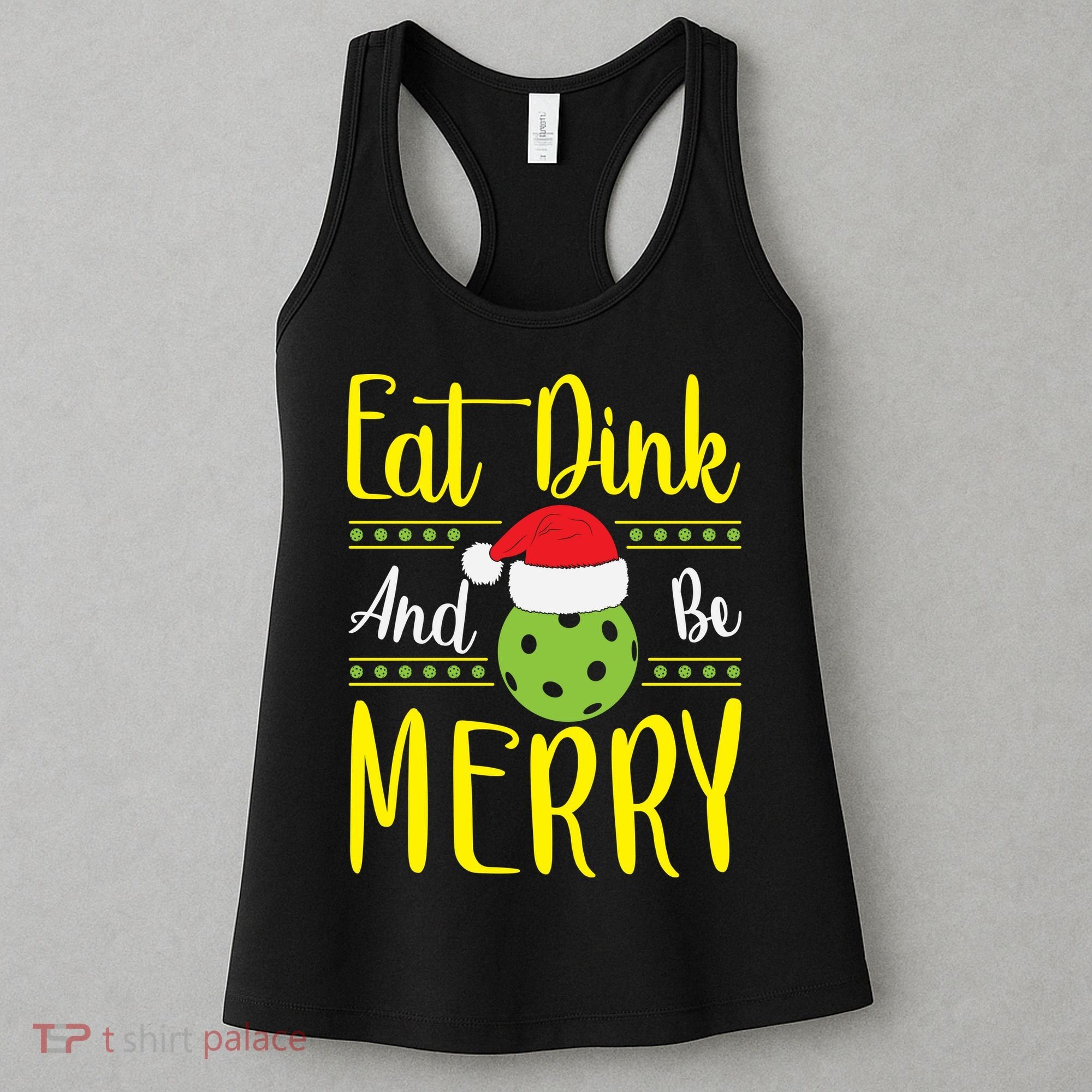 Eat Dink And Be Merry Pickleball Christmas Santa Hat Women's Tank Top