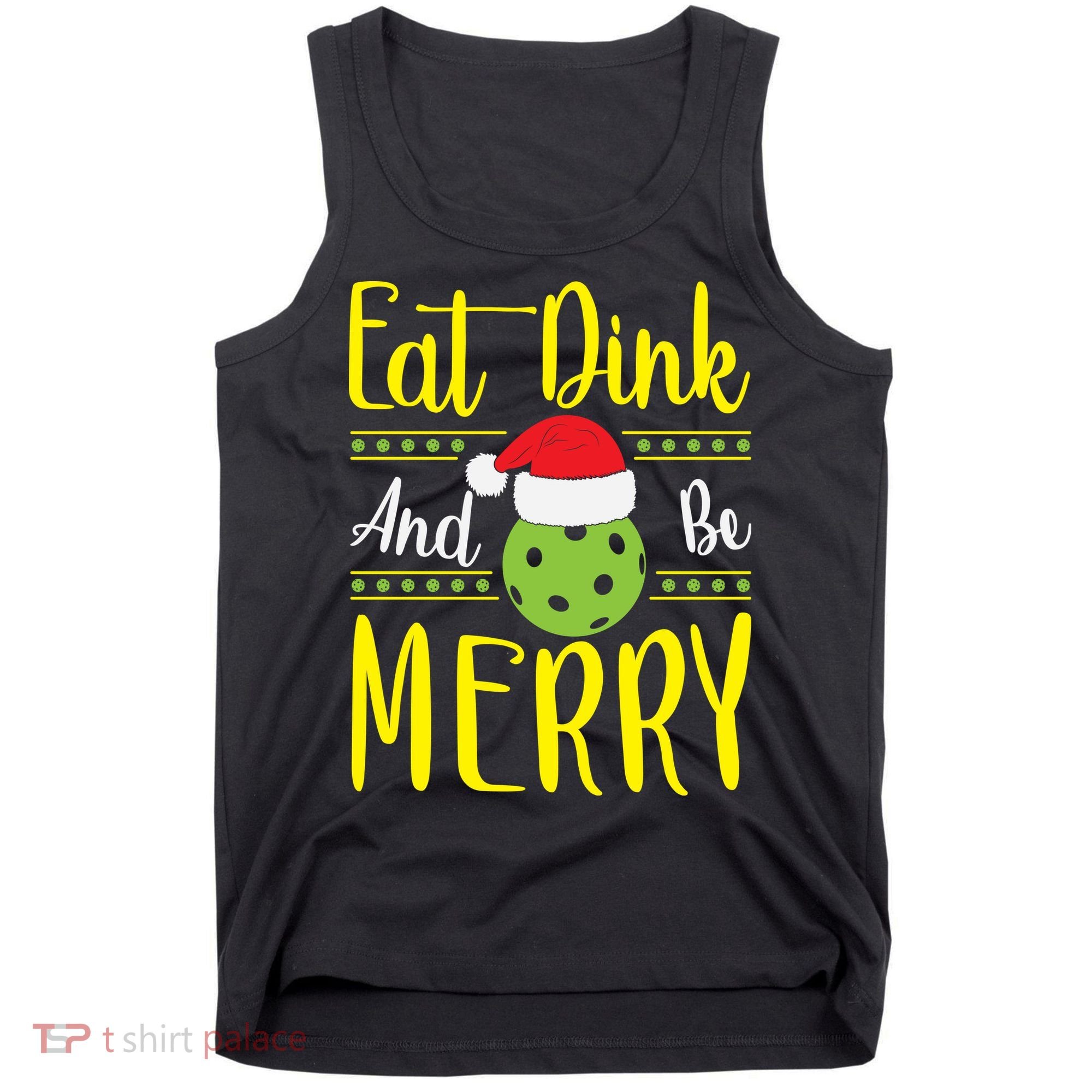 Eat Dink And Be Merry Pickleball Christmas Santa Hat Tank Top