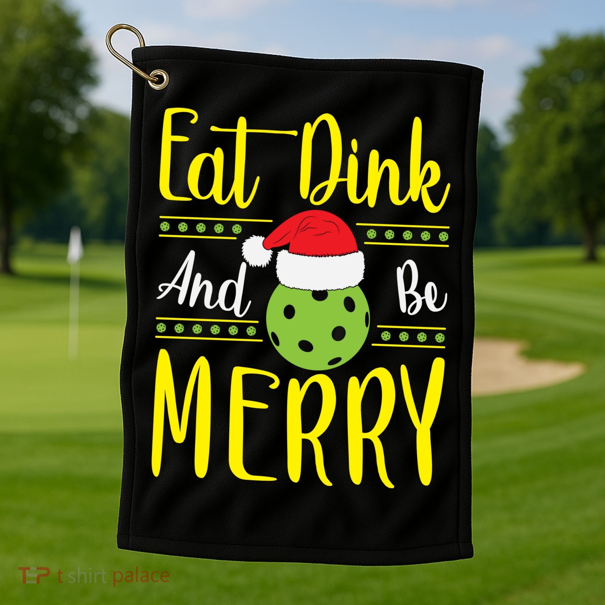 Eat Dink And Be Merry Pickleball Christmas Santa Hat Golf Towel