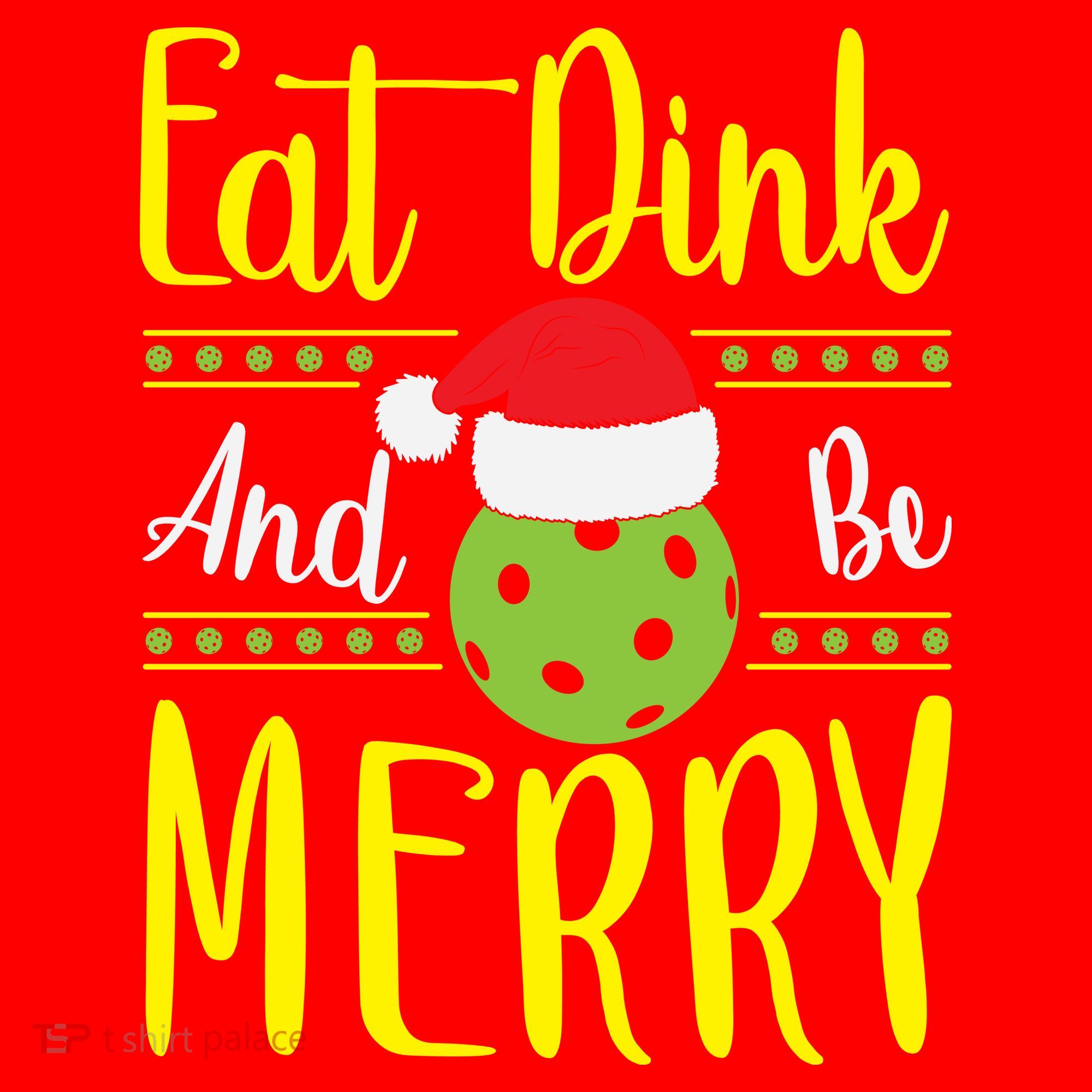 Eat Dink And Be Merry Pickleball Christmas Santa Hat Santa Hat