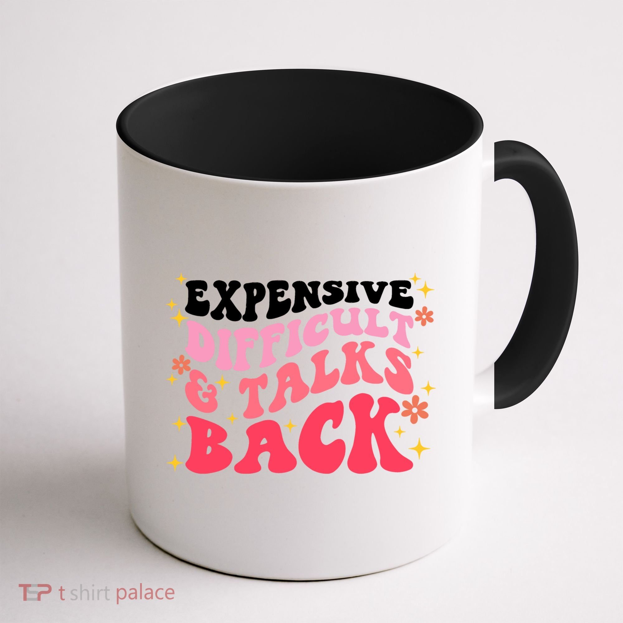Expensive Difficult And Talks Back Mothers Day Mom Life Coffee Mug