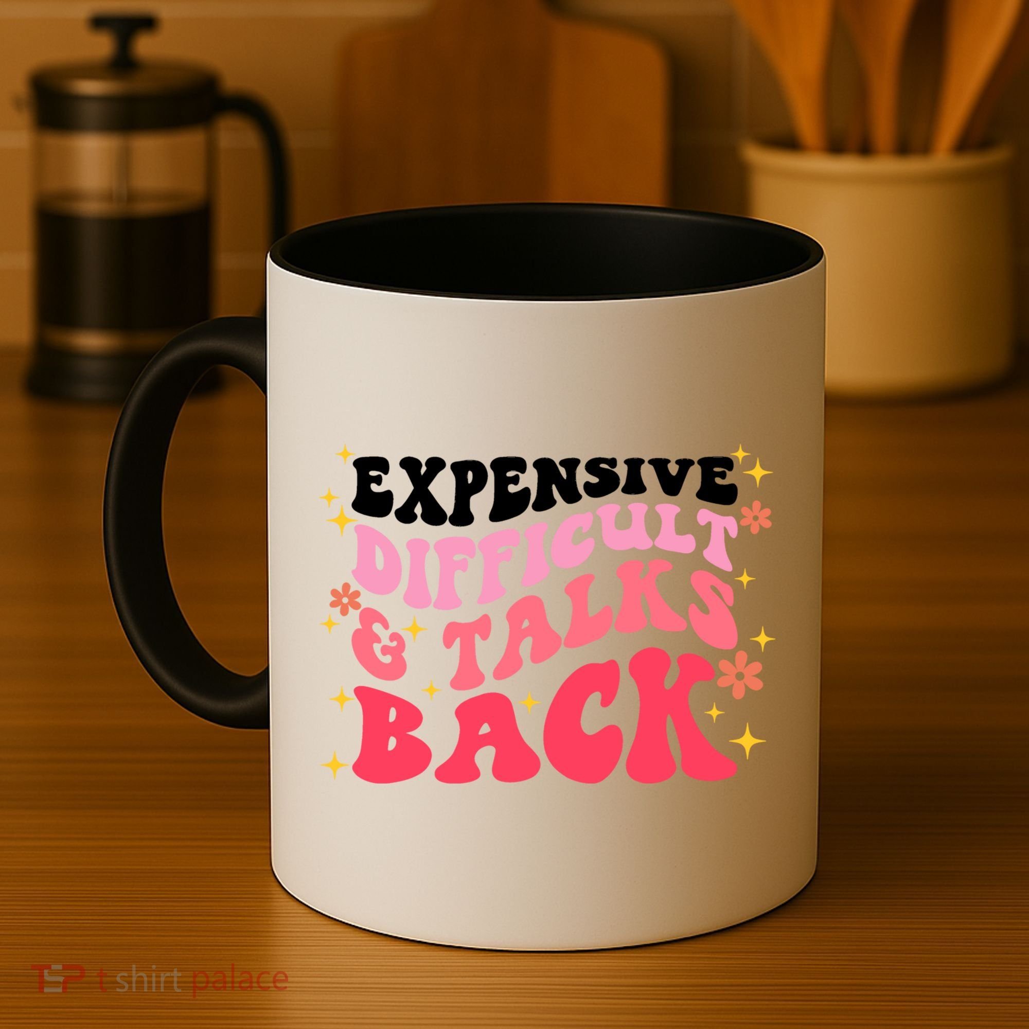 Expensive Difficult And Talks Back Mothers Day Mom Life Coffee Mug