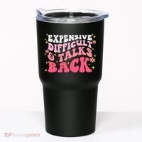 Expensive Difficult And Talks Back Mothers Day Mom Life Tumbler thumb 0
