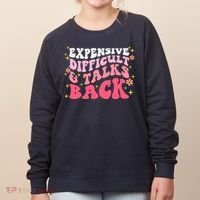 Expensive Difficult And Talks Back Mothers Day Mom Life Women's Sweatshirt thumb 0