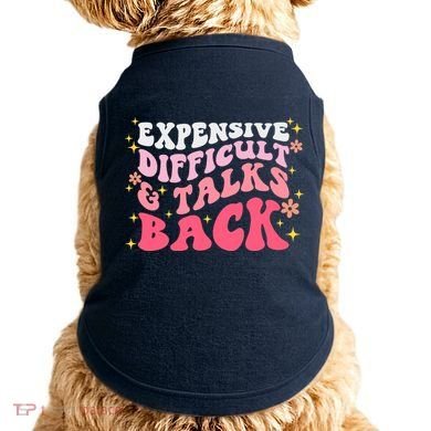 Expensive Difficult And Talks Back Mothers Day Mom Life Doggie Tank
