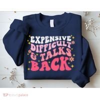 Expensive Difficult And Talks Back Mothers Day Mom Life Sweatshirt thumb 2