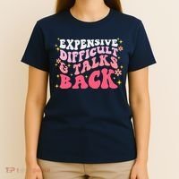 Expensive Difficult And Talks Back Mothers Day Mom Life T-Shirt thumb 4