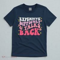 Expensive Difficult And Talks Back Mothers Day Mom Life T-Shirt thumb 5