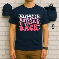 Expensive Difficult And Talks Back Mothers Day Mom Life T-Shirt thumb 6