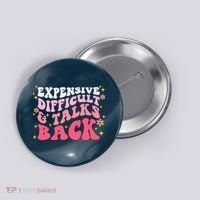 Expensive Difficult And Talks Back Mothers Day Mom Life Button thumb 0