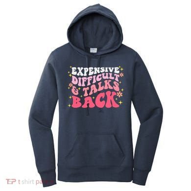 Expensive Difficult And Talks Back Mothers Day Mom Life Women's Hoodie