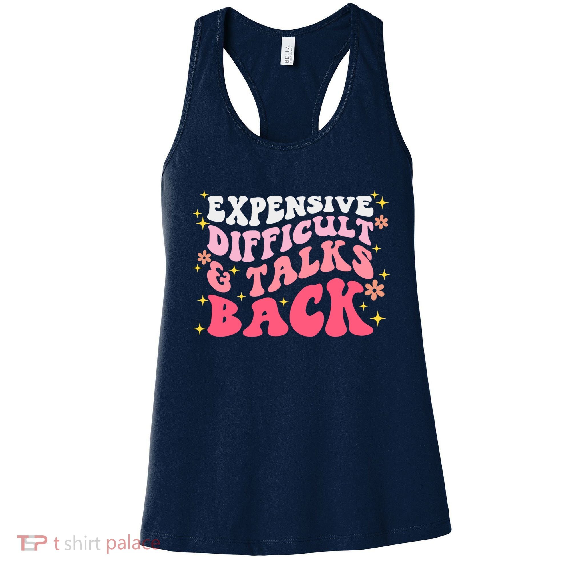 Expensive Difficult And Talks Back Mothers Day Mom Life Women's Tank Top