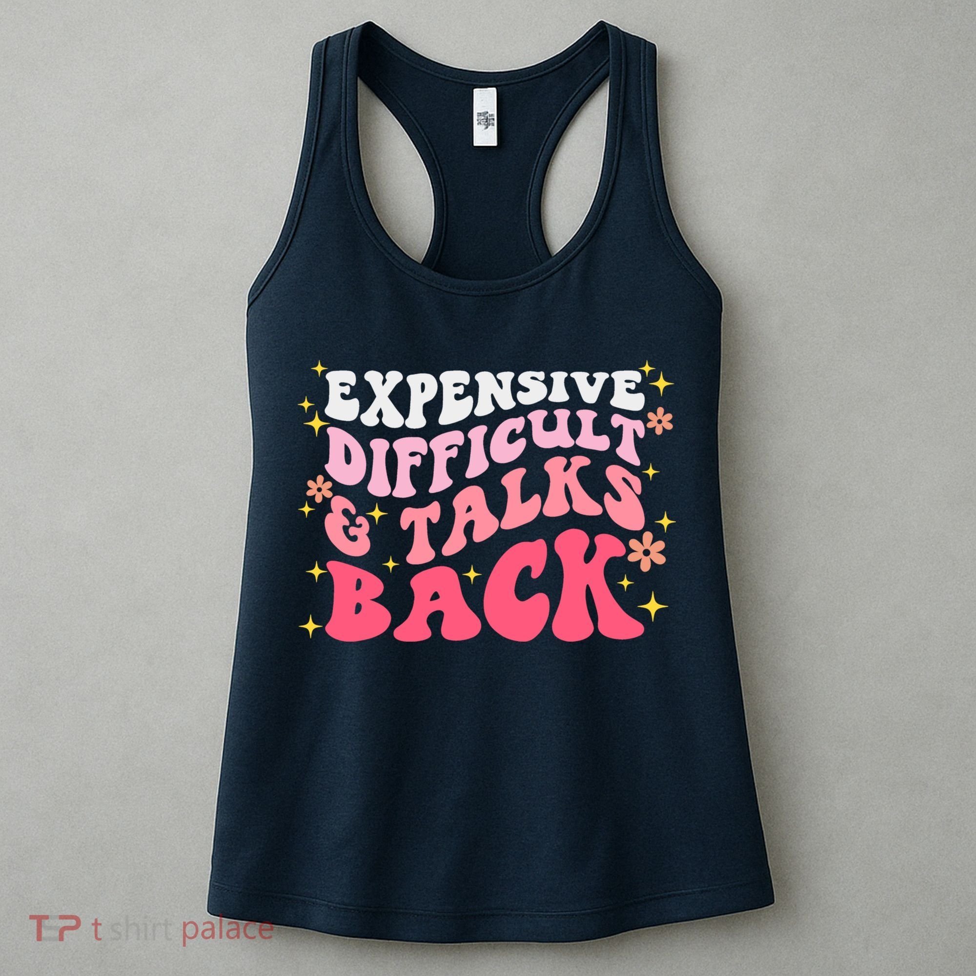 Expensive Difficult And Talks Back Mothers Day Mom Life Women's Tank Top