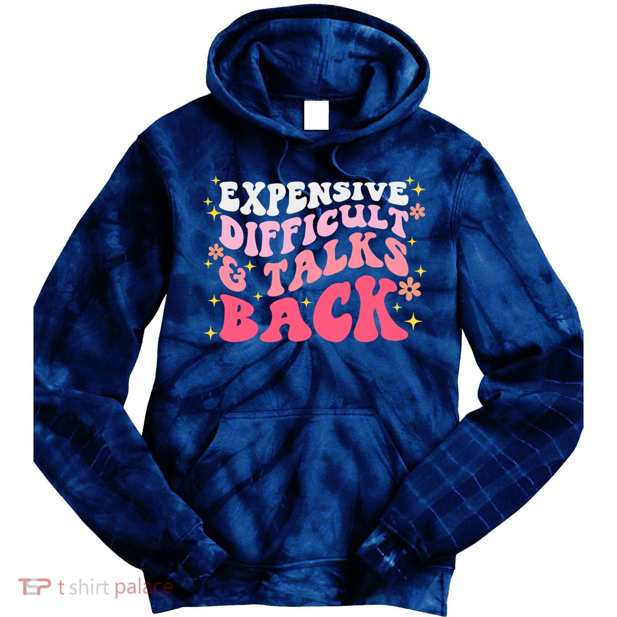 Expensive Difficult And Talks Back Mothers Day Mom Life Tie Dye Hoodie