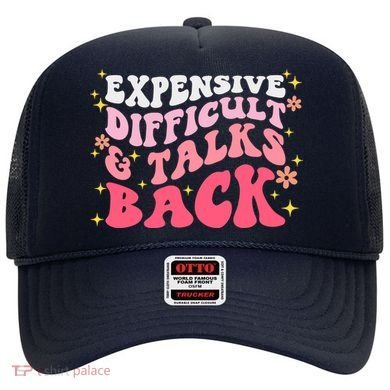 Expensive Difficult And Talks Back Mothers Day Mom Life Hat