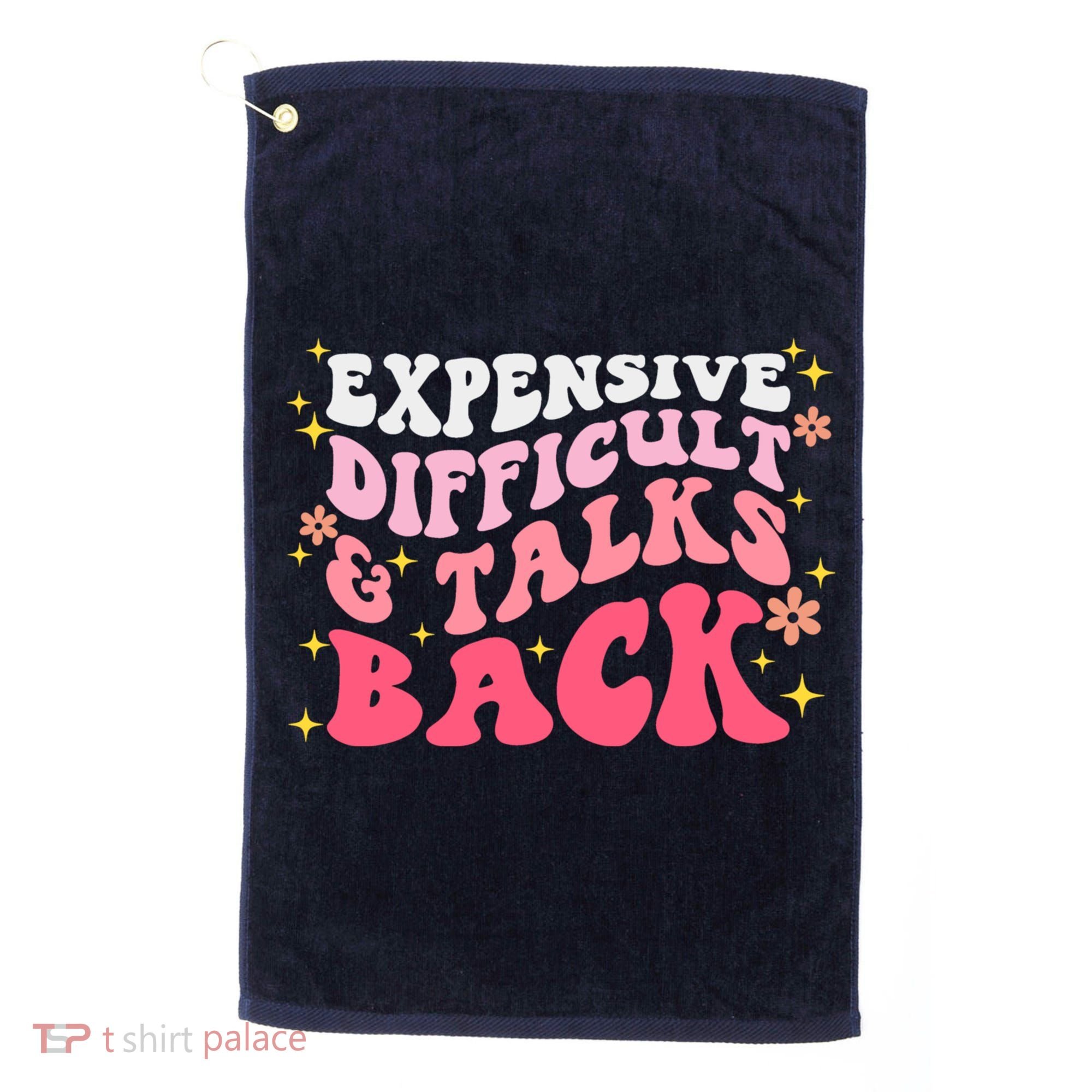Expensive Difficult And Talks Back Mothers Day Mom Life Golf Towel