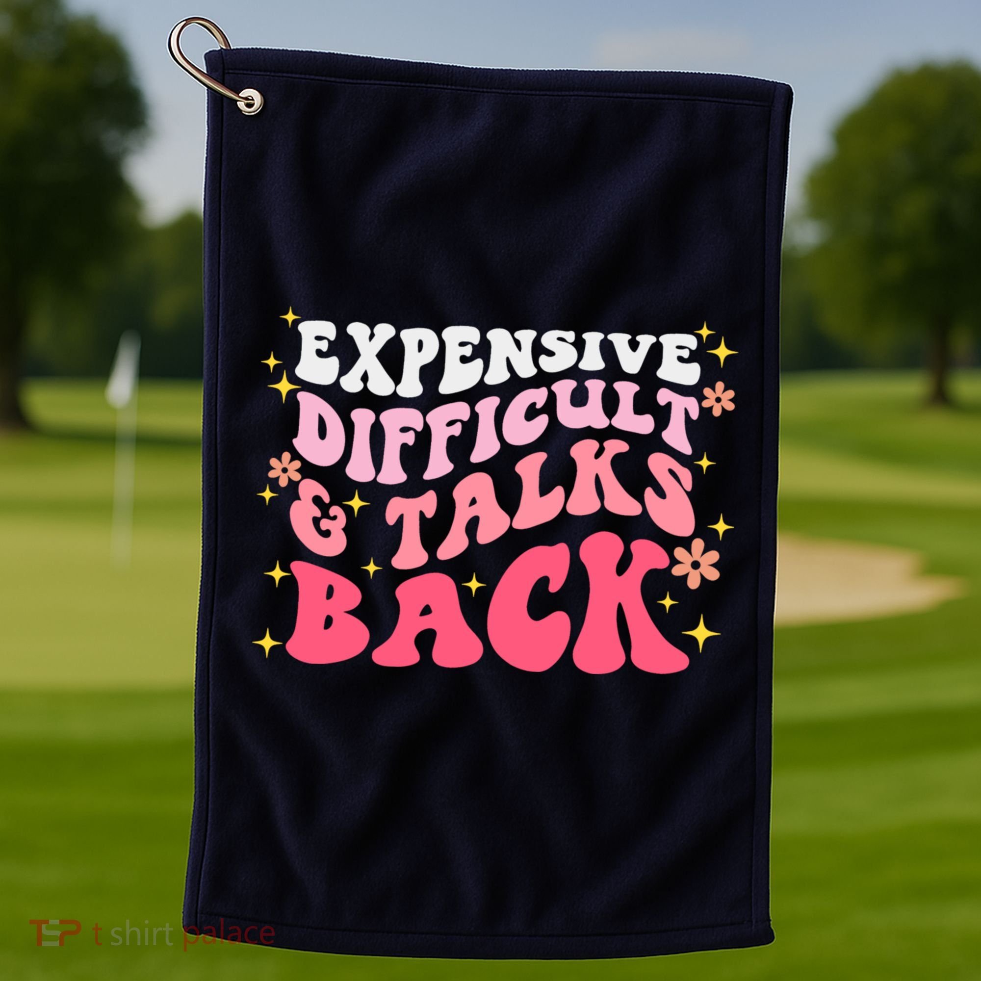 Expensive Difficult And Talks Back Mothers Day Mom Life Golf Towel