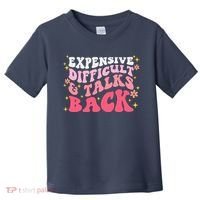Expensive Difficult And Talks Back Mothers Day Mom Life Toddler T-Shirt thumb 0