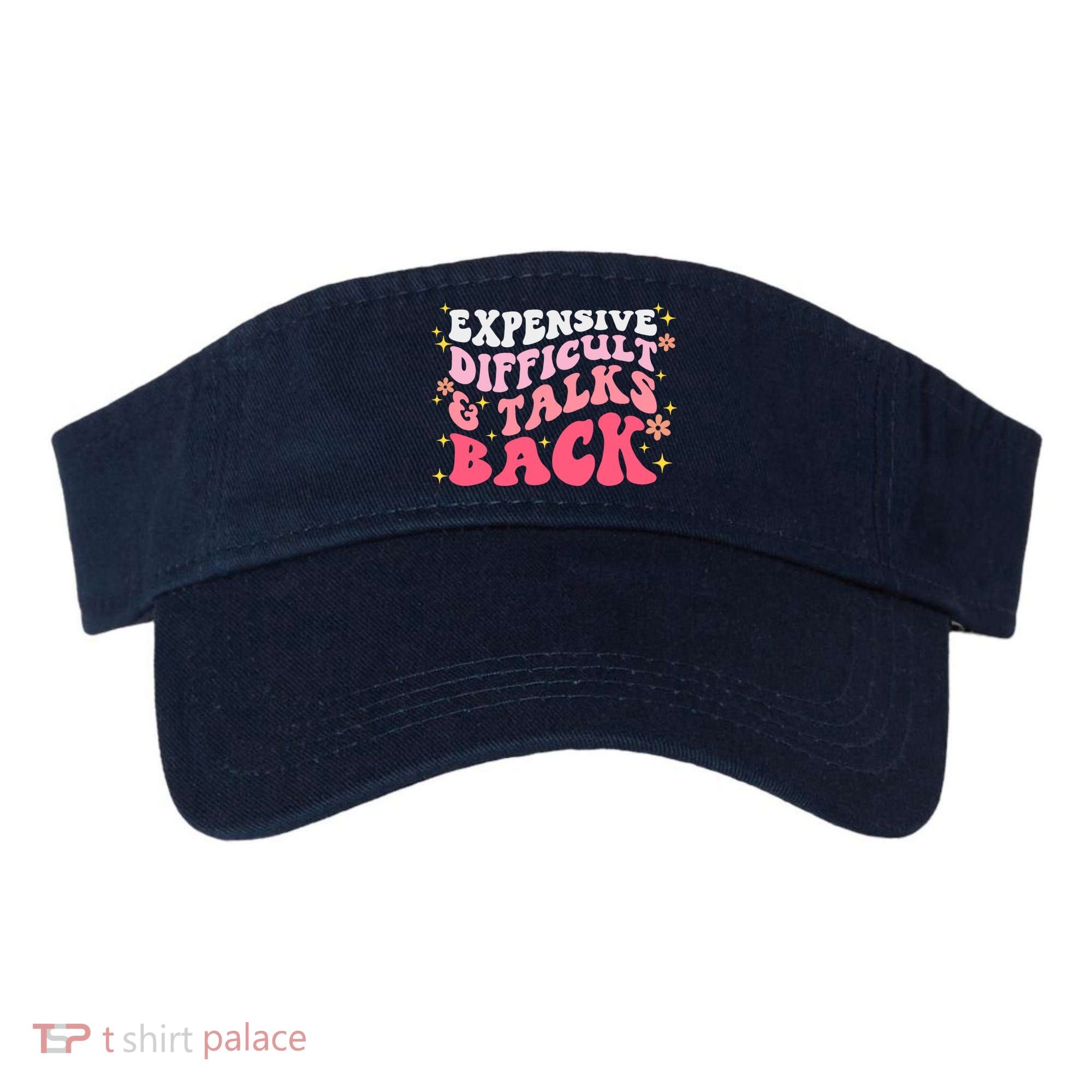 Expensive Difficult And Talks Back Mothers Day Mom Life Visor