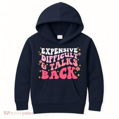 Expensive Difficult And Talks Back Mothers Day Mom Life Kids Hoodie