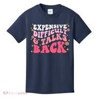 Expensive Difficult And Talks Back Mothers Day Mom Life Kids T-Shirt thumb 0